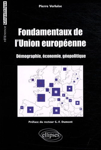 Fondamentaux de l'Union européenne. Démographie, économie, géopolitique