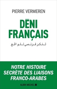 Télécharger le livre en anglais Déni français  - Notre histoire secrète des liaisons franco-arabes 9782226397881