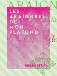 Pierre Véron - Les Araignées de mon plafond.