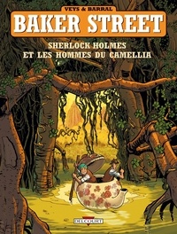 Pierre Veys et Nicolas Barral - Baker Street Tome 3 : Sherlock Holmes et les hommes du Camellia.