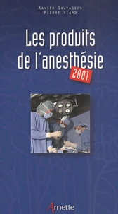 Les Produits De L'Anesthesie. Edition 2001