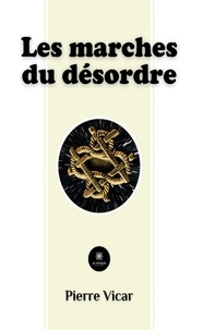 Kindle ebook collection téléchargement mobile Les marches du désordre DJVU CHM 9791037772343 par Pierre Vicar