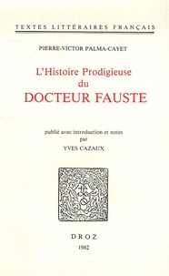 Pierre-Victor Palma-Cayet - L'Histoire Prodigieuse du Docteur Fauste.