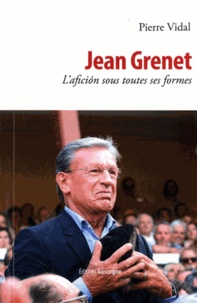 Pierre Vidal - Jean Grenet - L'aficion sous toutes ses formes.