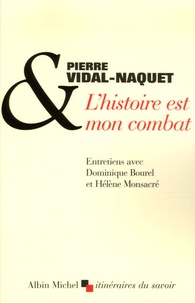 Pierre Vidal-Naquet - L'Histoire est mon combat.