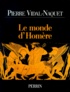Pierre Vidal-Naquet - Le monde d'Homère.