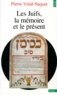 Pierre Vidal-Naquet - Les juifs, la mémoire et le présent.