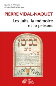 Pierre Vidal-Naquet - Les Juifs, la mémoire et le présent.
