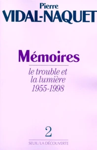 Memoires. Tome 2, Le Trouble Et La Lumiere 1955-1998