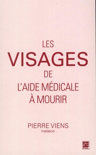 Pierre Viens - Les visages de l'aide medicale a mourir (poche).