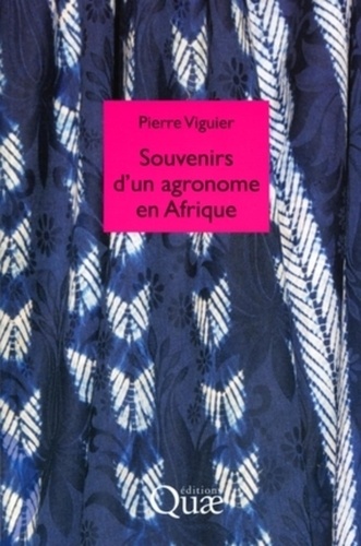 Pierre Viguier - Souvenirs d'un agronome en Afrique.