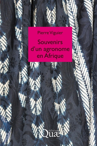 Pierre Viguier - Souvenirs d'un agronome en Afrique.