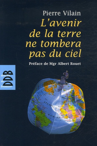 L'avenir de la terre ne tombera pas du ciel