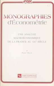 Pierre Villa - Une analyse macroéconomique de la France au XXe siècle.