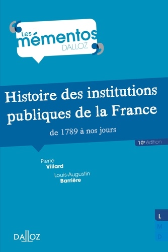 Pierre Villard et Louis-Augustin Barrière - Histoire des institutions publiques de la France de 1789 à nos jours.