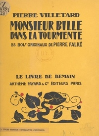Pierre Villetard et Pierre Falké - Monsieur Bille dans la tourmente - Avec 25 bois originaux.