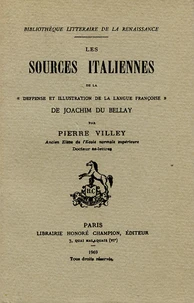 Les sources italiennes de la "deffense et illustration de la langue françoise" de Joachim du Bellay