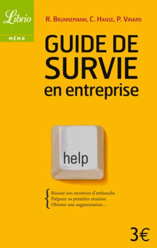 Pierre Vinard et Rudolf Brennemann - Guide de survie en entreprise.