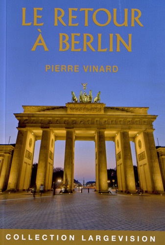 Pierre Vinard - Le retour à Berlin.