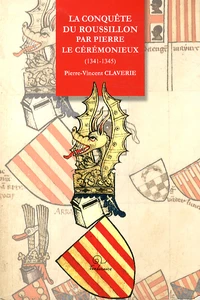 La conquête du Roussillon par Pierre le Cérémonieux (1341-1345)
