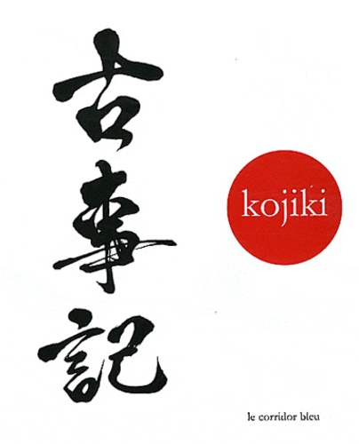 Kojiki. Chronique des faits anciens