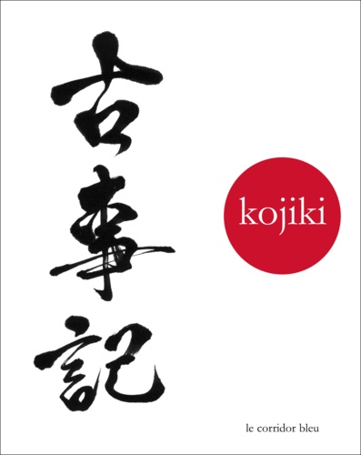 Kojiki. Chronique des faits anciens