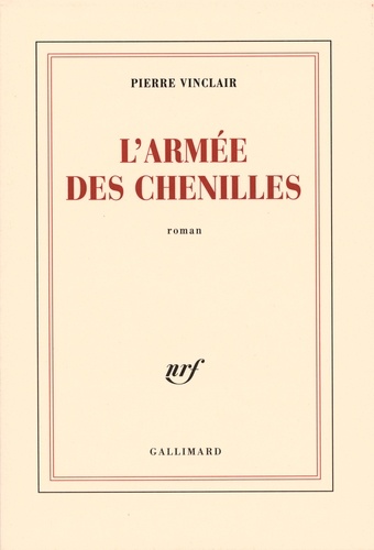 Pierre Vinclair - L'armée des chenilles.