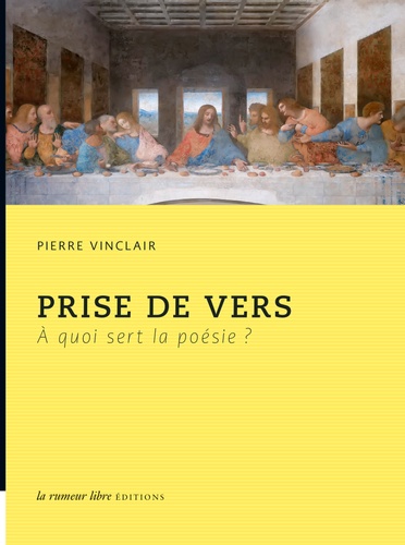 Pierre Vinclair - Prise de vers - A quoi sert la poésie ?.