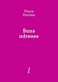 Pierre Vinclair - Sans adresse.