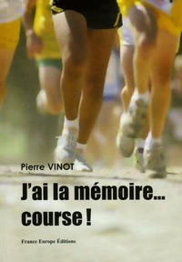 Pierre Vinot - J'ai la mémoire... course !.