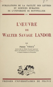 Pierre Vitoux - L'œuvre de Walter Savage Landor.