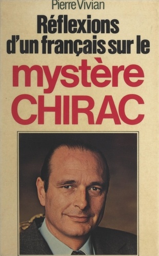 Réflexions d'un Français sur le mystère Chirac