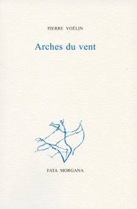 Pierre Voélin - Arches du vent.