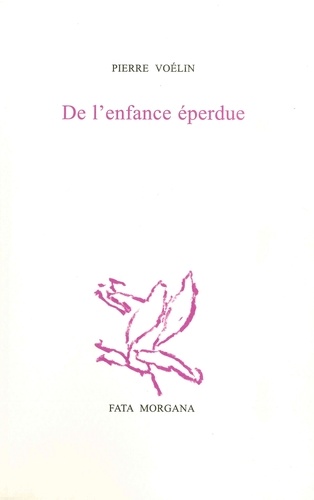 Pierre Voélin - De l'enfance éperdue.