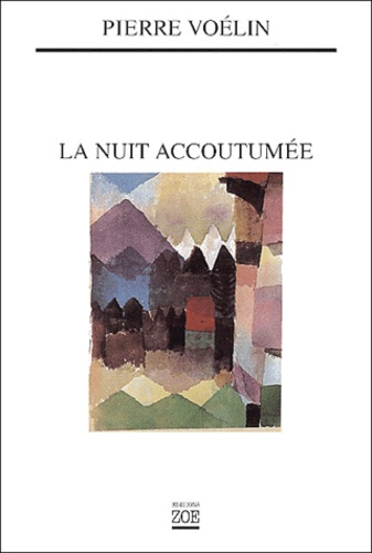 Pierre Voélin - La nuit accoutumée.