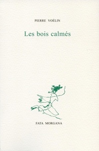 Pierre Voélin - Les bois calmés.