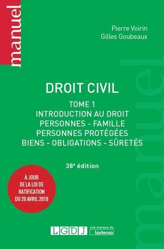 Pierre Voirin et Gilles Goubeaux - Droit civil - Tome 1, Introduction au droit, personnes, famille, personnes protégées, biens, obligations, sûretés.