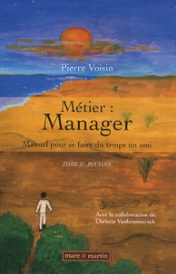 Métier : manager, manuel pour se faire du temps un ami