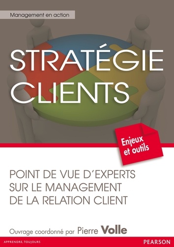 Stratégie clients. Point de vue d'experts sur le management de la relation client - Occasion