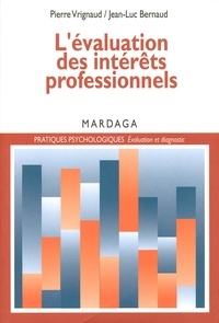 Pierre Vrignaud et Jean-Luc Bernaud - L'évaluation des intérêts professionnels.