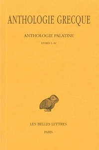 Pierre Waltz - Anthologie grecque Tome 1 : Anthologie palatine - Livres I-IV.