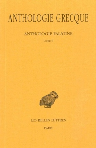 Pierre Waltz - Anthologie grecque Tome 2 : Anthologie palatine - Livre V.