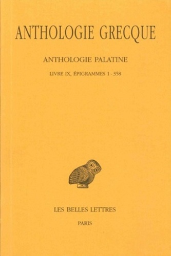Pierre Waltz - Anthologie grecque Tome 7 : Anthologie palatine - Livre IX, épigrammes 1-358.