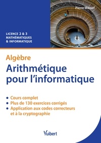 Pierre Wassef - Algèbre, arithmétique pour l'informatique.