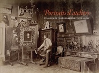 Pierre Wat - Portraits d'ateliers - Un album de photographies fin de siècle.