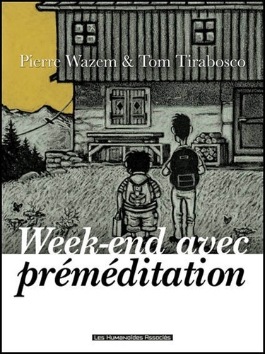 Pierre Wazem et Tom Tirabosco - Week-end avec préméditation.