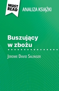 Pierre Weber et Kâmil Kowalski - Buszujący w zbożu książka Jerome David Salinger - (Analiza książki).