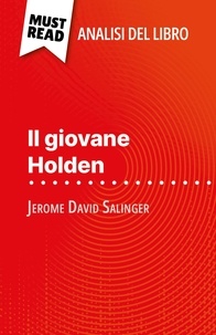 Pierre Weber et Sara Rossi - Il giovane Holden di Jerome David Salinger (Analisi del libro) - Analisi completa e sintesi dettagliata del lavoro.