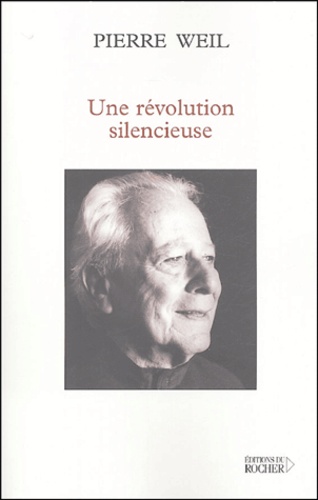 Pierre Weil - Une révolution silencieuse.