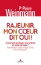 Pierre Weinmann - Rajeunir, mon coeur dit oui ! - Comment protéger nos artères et notre cerveau ? Alimentation saine, oméga 3/DHA, activité physique.